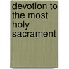 Devotion To The Most Holy Sacrament door Giovanni Battista Pagani