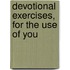 Devotional Exercises, For The Use Of You