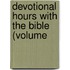 Devotional Hours With The Bible (Volume