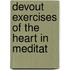 Devout Exercises Of The Heart In Meditat