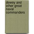 Dewey And Other Great Naval Commanders