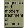 Diagnosis And Modern Treatment Of Pulmon door Arthur Latham