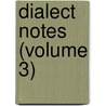 Dialect Notes (Volume 3) door Onbekend