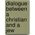 Dialogue Between A Christian And A Jew