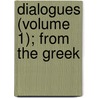 Dialogues (Volume 1); From The Greek door Of Samosata Lucian