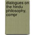Dialogues On The Hindu Philosophy, Compr