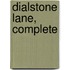 Dialstone Lane, Complete