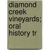 Diamond Creek Vineyards; Oral History Tr by Albert Brounstein