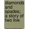 Diamonds And Spades; A Story Of Two Live door Friswell
