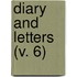 Diary And Letters (V. 6)