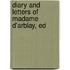 Diary And Letters Of Madame D'Arblay, Ed
