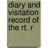 Diary And Visitation Record Of The Rt. R