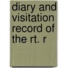 Diary And Visitation Record Of The Rt. R by Francis Patrick Kenrick