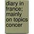 Diary In France; Mainly On Topics Concer