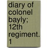 Diary Of Colonel Bayly; 12th Regiment. 1 door Richard Bayly