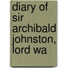 Diary Of Sir Archibald Johnston, Lord Wa door Scottish History Society