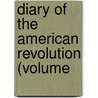 Diary Of The American Revolution (Volume by Frank Moore