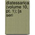 Diatessarica (Volume 10, Pt. 1); [A Seri