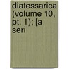 Diatessarica (Volume 10, Pt. 1); [A Seri by Edwin Abbott Abbott