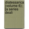 Diatessarica (Volume 6); [A Series Deali by Edwin Abbott Abbott