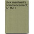 Dick Merriwell's Commencement; Or, The L