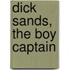 Dick Sands, The Boy Captain by Jules Gabril Verne