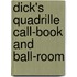 Dick's Quadrille Call-Book And Ball-Room