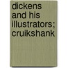 Dickens And His Illustrators; Cruikshank by Frederic George Kitton