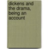 Dickens And The Drama, Being An Account door Perfcy Fitzgerald