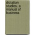 Dictation Studies. A Manual Of Business