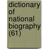 Dictionary Of National Biography (61) door Sir Leslie Stephen