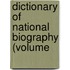 Dictionary Of National Biography (Volume