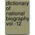 Dictionary Of National Biography Vol -12