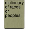 Dictionary Of Races Or Peoples by United States Immigration Commission