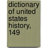 Dictionary Of United States History, 149 door John Franklin jameson
