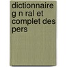 Dictionnaire G N Ral Et Complet Des Pers by Paul Belouino