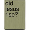 Did Jesus Rise? by James Hall Brookes