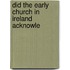 Did The Early Church In Ireland Acknowle