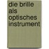 Die Brille Als Optisches Instrument