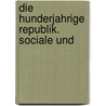Die Hunderjahrige Republik. Sociale Und door John H. Becker