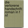 Die Verlorene Handschrift: Roman In F Nf door Gustav Freytag