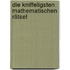 Die kniffeligsten mathematischen Rätsel