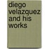 Diego Velazquez And His Works