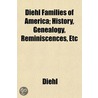 Diehl Families Of America; History, Gene door Paul F. Diehl