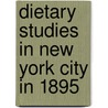 Dietary Studies In New York City In 1895 door Atwater