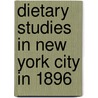 Dietary Studies In New York City In 1896 by Atwater