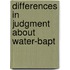 Differences In Judgment About Water-Bapt