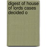Digest Of House Of Lords Cases Decided O door John Boyd Kinnear