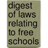 Digest Of Laws Relating To Free Schools door Delaware