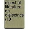 Digest Of Literature On Dielectrics (18 by Subcommittee National Research Council